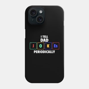 I tell Dad Jokes periodically Phone Case