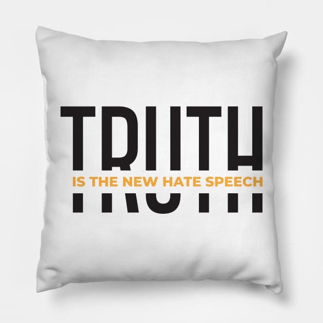 Truth Is The New Hate Speech Pillow by CatsCrew