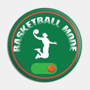 Basketball Mode On Funny Art Pin