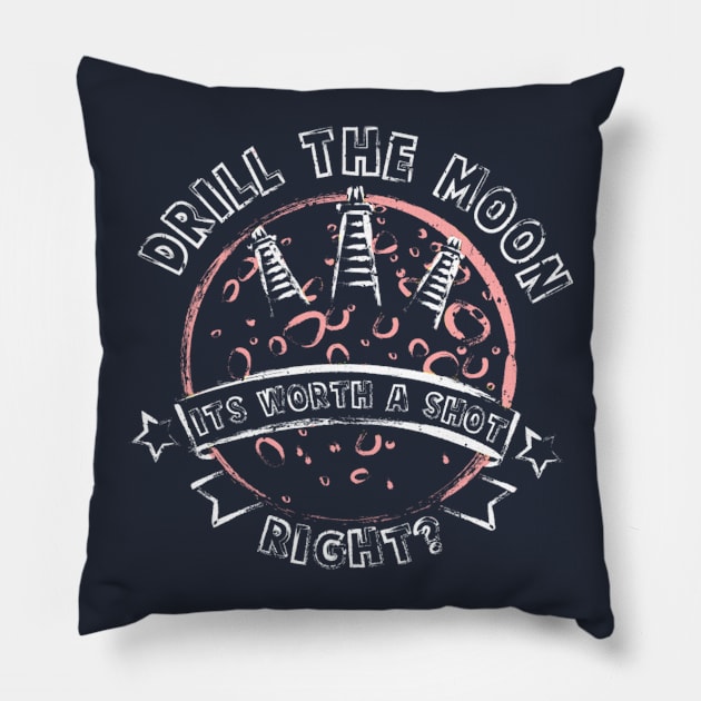 Drill the Moon Pillow by MarshallWest