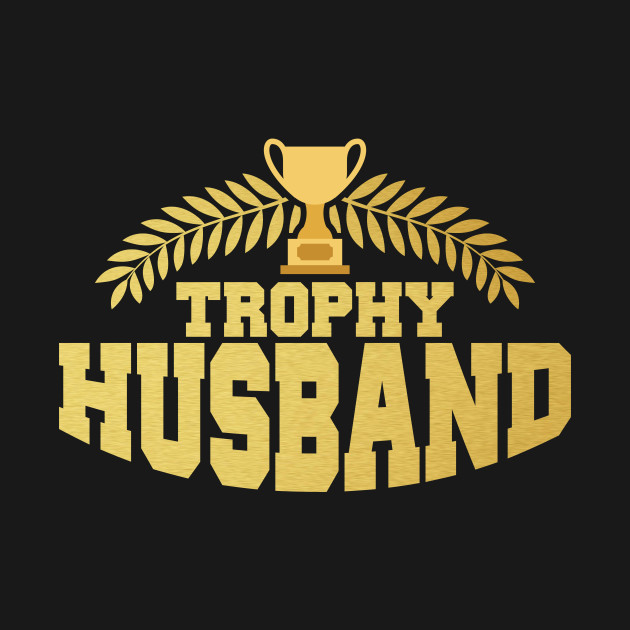 Disover Cute & Funny Trophy Husband Proud Wife - Trophy Husband - T-Shirt
