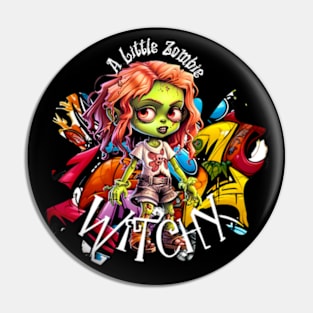 A Little Zombie Witchy Pin