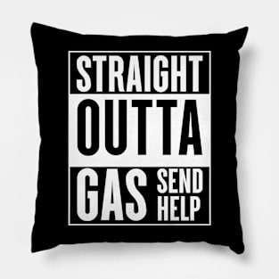 Straight Outta Gas - Send Help Pillow