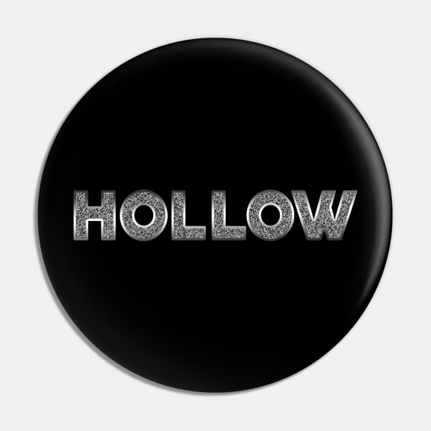 HOLLOW Pin by StephenBibbArt