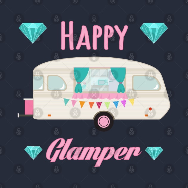 Happy Glamper - Pink Glam Camper Trailer RV Camping by PozureTees108