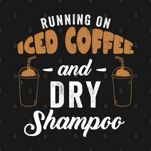 Running On Iced Coffee And Dry Shampoo by MzumO