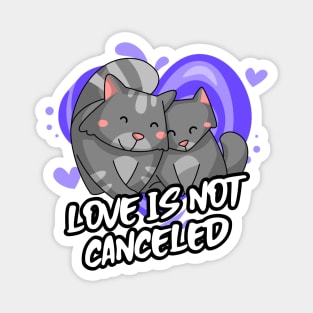 Love Is Not Canceled with cute cats in love Magnet