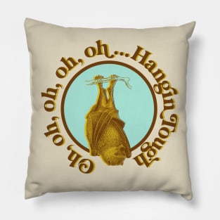 Hangin' Tough Pillow