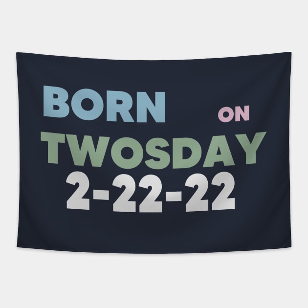 BORN on Twosday Tapestry by Pop-clothes