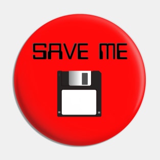 Save Me - Floppy Disk Pin