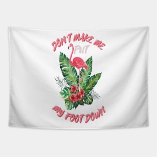 Don’t make me put my foot down Tapestry