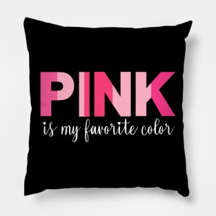 Pink is my favorite color Pillow