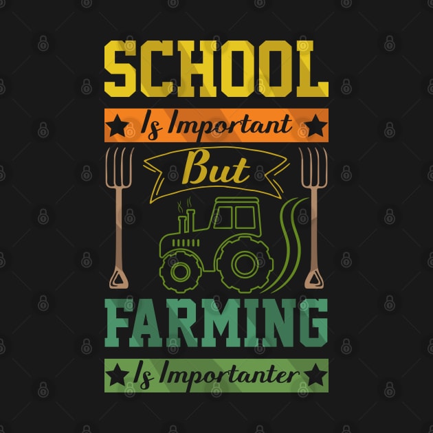 School Is Important But Farming Is Importanter farmer sayings by greatnessprint