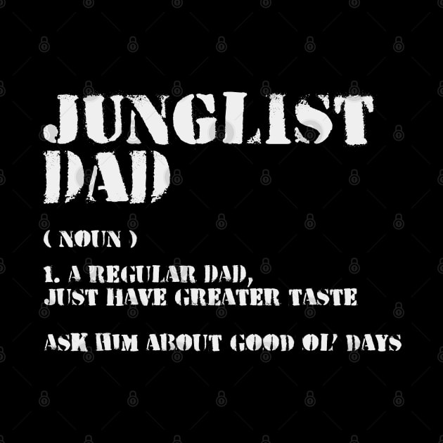 Junglist Dad Description ( Funny Jungle Raver Father ) by Wulfland Arts