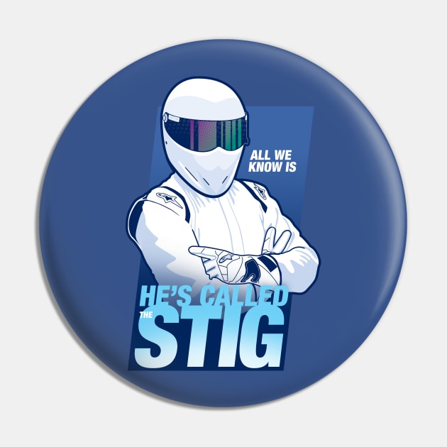 He's Called The Stig Pin by jaredBdesign