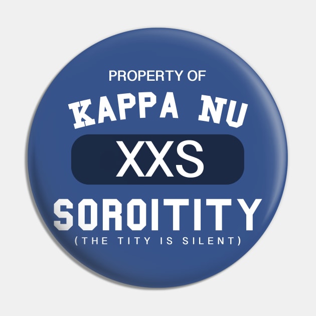 Property of Kappa Nu Soroitity (The Tity Is Silent) White Text Pin by wyckedguitarist
