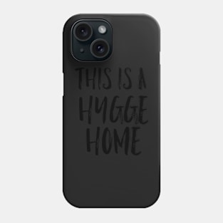 This is a Hygge Home Phone Case