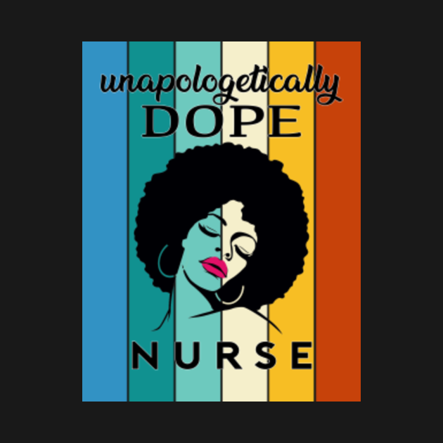 Discover Unapologetically Dope Nurse - Unapologetically Dope Nurse - T-Shirt