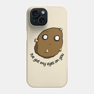 I'm Watching You, Spud Phone Case