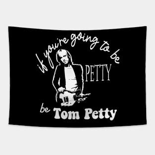 If You’re Going To Be Petty… Tapestry