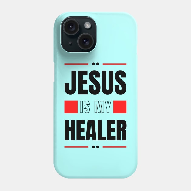 Jesus Is My Healer | Christian Typography Phone Case by All Things Gospel