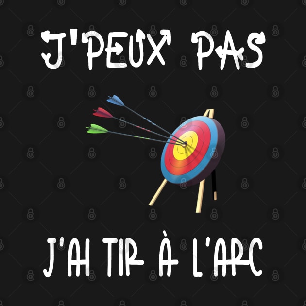 J'peux pas j'ai tir à l'arc by ChezALi