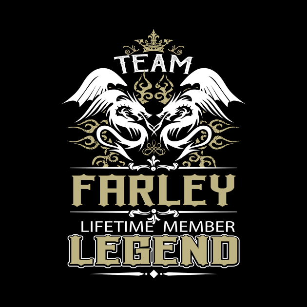 Farley Name T Shirt -  Team Farley Lifetime Member Legend Name Gift Item Tee by yalytkinyq