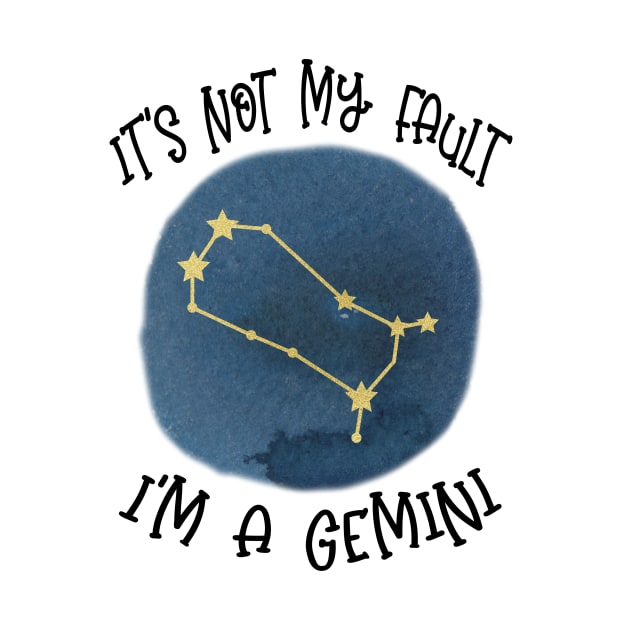 Its Not My Fault, Im A Gemini by SandiTyche