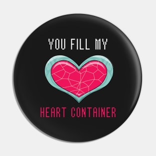 You Fill My Heart Container Pin