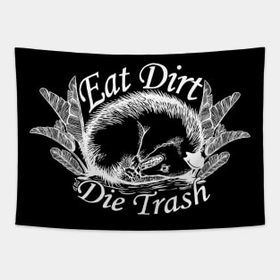 Eat Dirt & Die Trash Tapestry