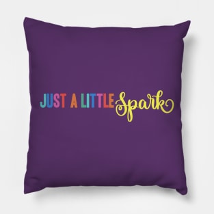 Just A Little Spark Pillow