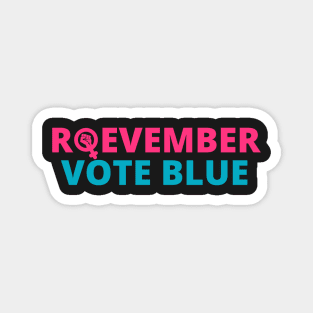 Roevember, Vote Blue ,Pro Choice Women's Rights, Election Day 2022 Magnet