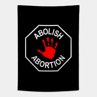 Abolish Abortion - Stop - Front - White + Red Tapestry