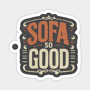 SOFA SO GOOD - Sit back and relax Magnet