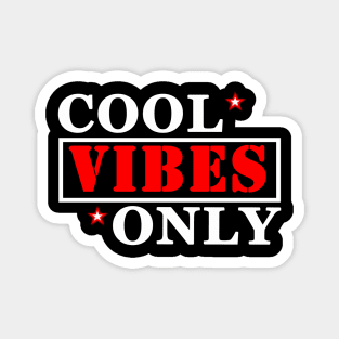 Cool Vibes Only Magnet