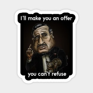 I'll make you an offer you can't refuse Magnet