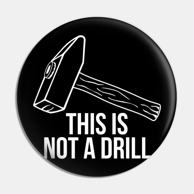 Sarcastic Mens Tools This Is Not A Drill Shirt Pin by RedYolk