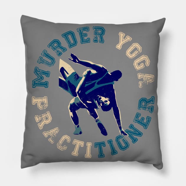 Murder Yoga Practitioner Pillow by FightIsRight