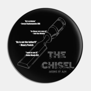 The Man, The Myth, The Legend...The Chisel Pin