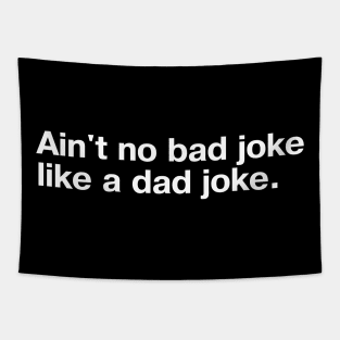 Ain't no bad joke like a dad joke. Tapestry