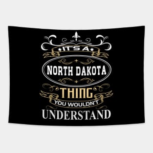 It's A North Dakota Thing You Wouldn't Understand Tapestry