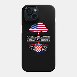 American Grown With Roots Croatia Phone Case