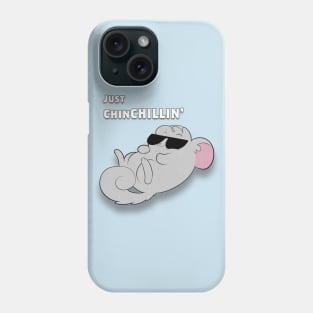 Just chinCHILLIN Phone Case