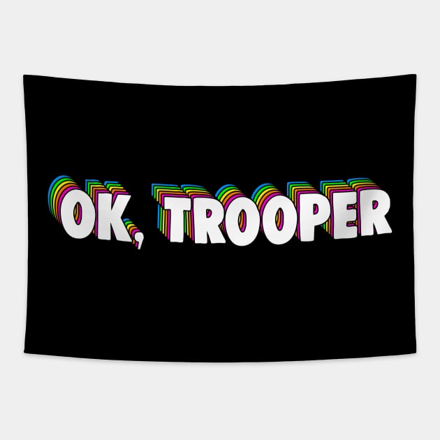 OK Trooper Tapestry by zerobriant