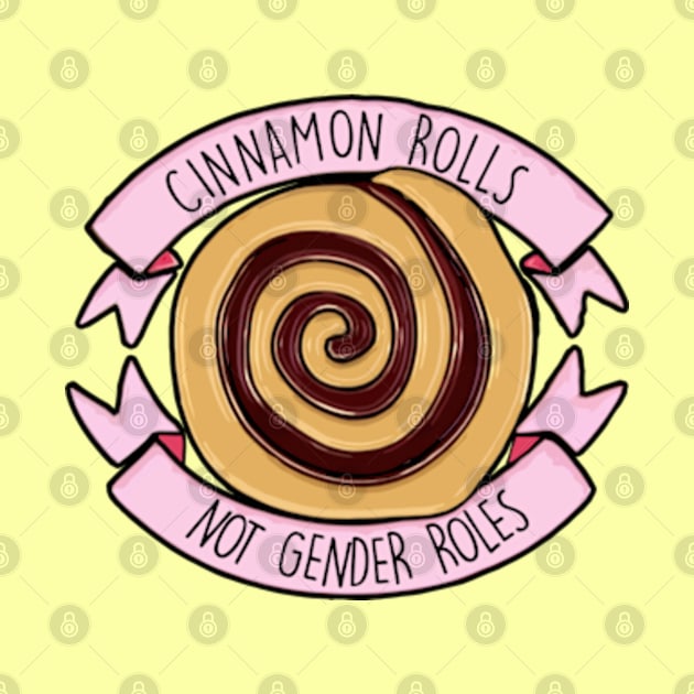 Cinnamon Rolls, Not Gender Roles by BrandyRay