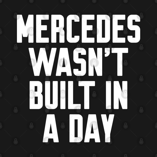 Mercedes wasn't built in a day Funny Birthday by Work Memes