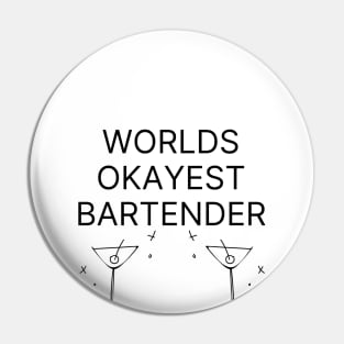 World okayest bartender Pin