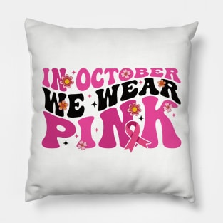 In October We Wear Pink flower groovy Breast Cancer Awareness Ribbon Cancer Ribbon Cut Pillow