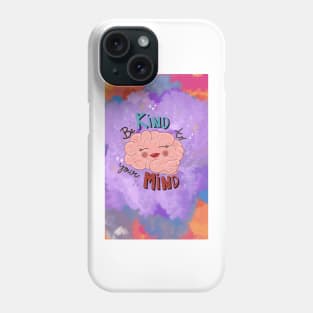 Be Kind to Your Mind 4 Phone Case