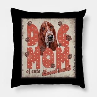 Dog Mom Of Cute Basset hound Pillow